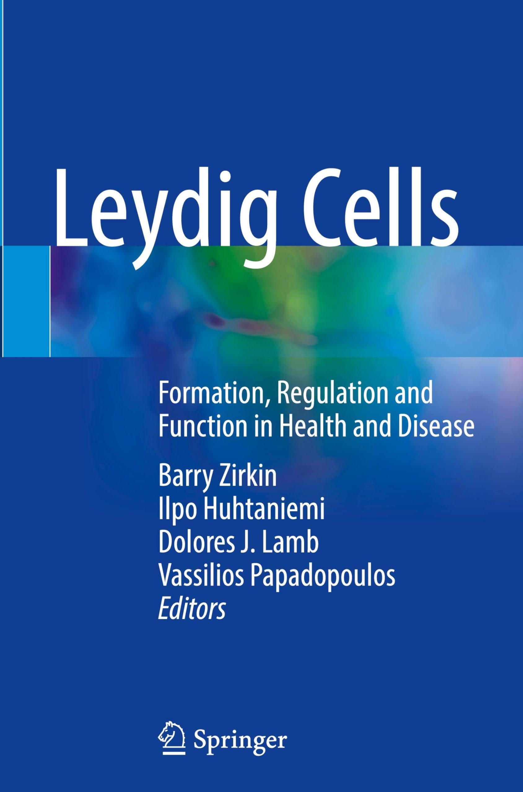 Leydig Cells: Formation, Regulation and Function in Health and Disease
