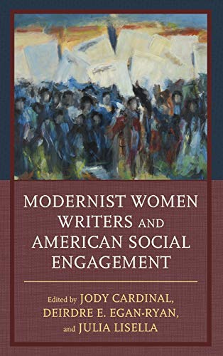 Modernist Women Writers and American Social Engagement (Innovation and Activism in American Women's Writing)