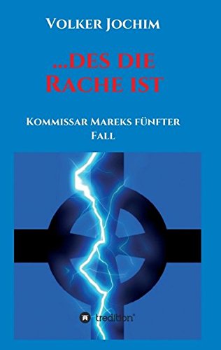 ...des die Rache ist: Kommissar Mareks fünfter Fall