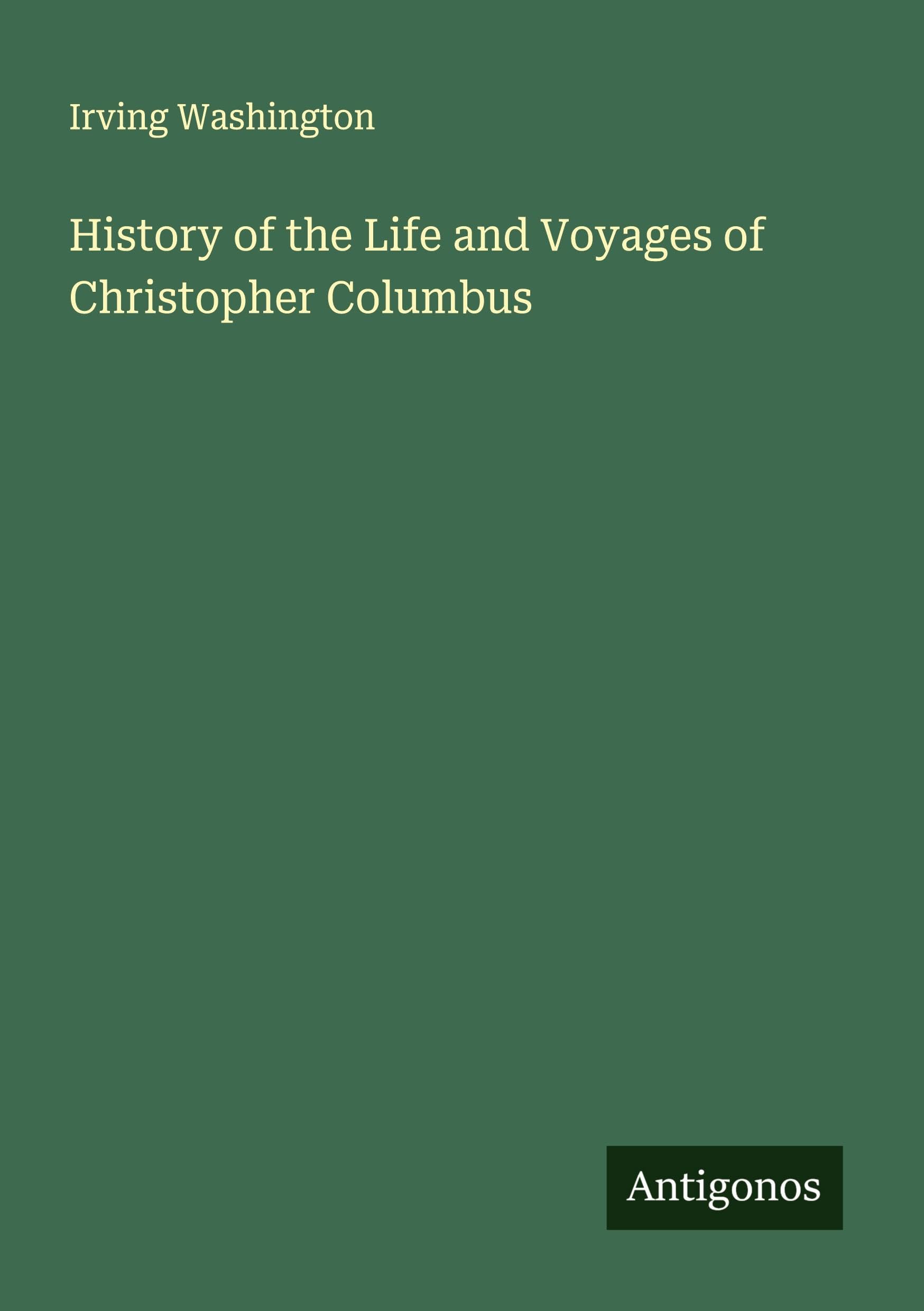 History of the Life and Voyages of Christopher Columbus