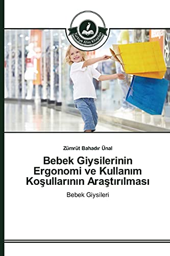 Bebek Giysilerinin Ergonomi ve Kullanım Koşullarının Araştırılması: Bebek Giysileri