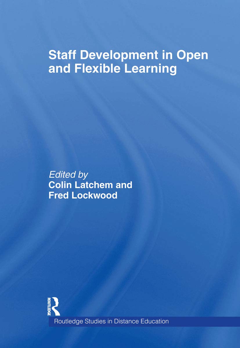 Staff Development in Open and Flexible Education (Routledge Studies in Distance Education)