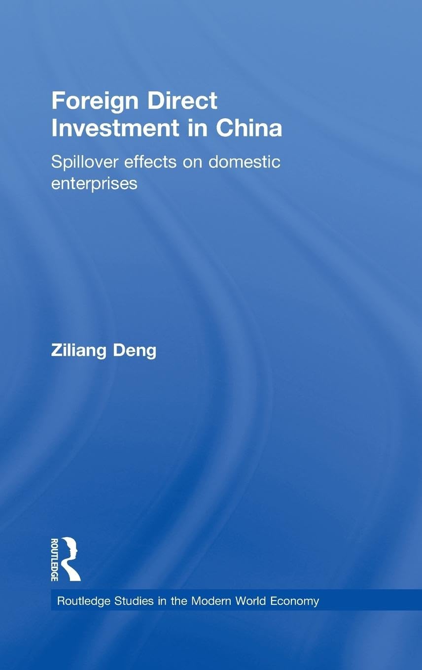 Foreign Direct Investment in China: Spillover Effects on Domestic Enterprises (Routledge Studies in the Modern World Economy, 94, Band 94)
