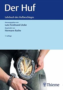 Der Huf: Lehrbuch des Hufbeschlages begründet von Hermann Ruthe