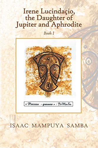 Irene Lucindaçio, the Daughter of Jupiter and Aphrodite: Book I