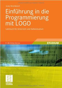 Einführung in die Programmierung mit LOGO: Lehrbuch für Unterricht und Selbststudium