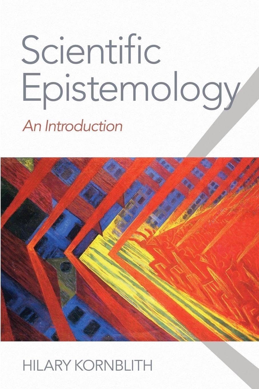 Hilary Kornblith Scientific Epistemology, An Introduction