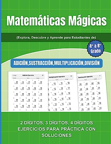 Matemáticas Mágicas: Explora, Descubre y Aprende para Estudiantes de 4° a 8° Grado