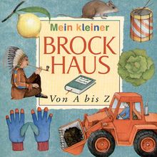 (Brockhaus) Mein kleiner Brockhaus, Von A bis Z