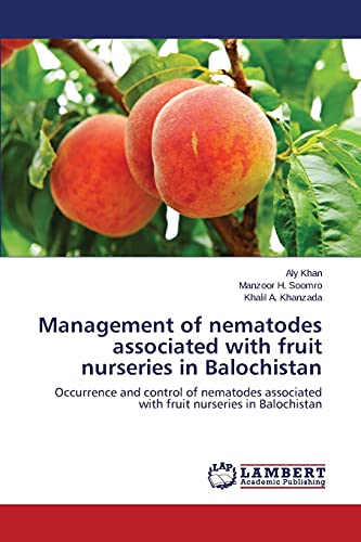 Management of nematodes associated with fruit nurseries in Balochistan: Occurrence and control of nematodes associated with fruit nurseries in Balochistan