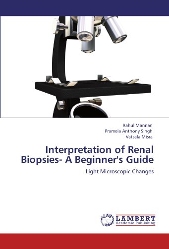 Interpretation of Renal Biopsies- A Beginner's Guide: Light Microscopic Changes
