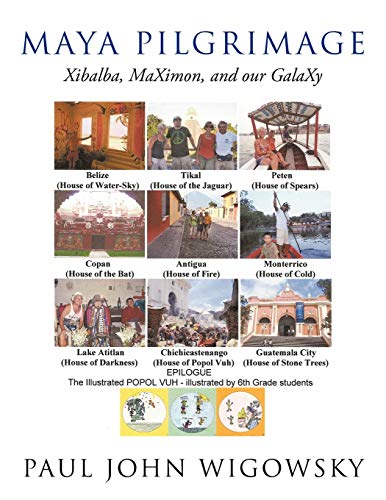 Maya Pilgrimage: Xibalba, Maximon, and Our Galaxy