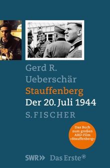 Stauffenberg. Der 20. Juli 1944