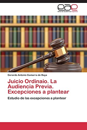 Juicio Ordinaio. La Audiencia Previa. Excepciones a plantear: Estudio de las excepciones a plantear