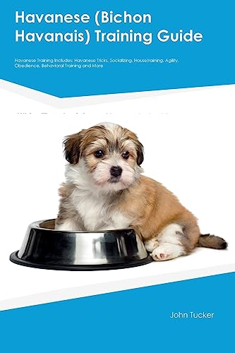 Havanese (Bichon Havanais) Training Guide Havanese Training Includes: Havanese Tricks, Socializing, Housetraining, Agility, Obedience, Behavioral Training, and More