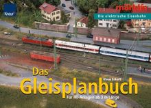 Das Gleisplanbuch: Märklin - Die elektrische Eisenbahn Für H0-Anlagen ab 3m Länge