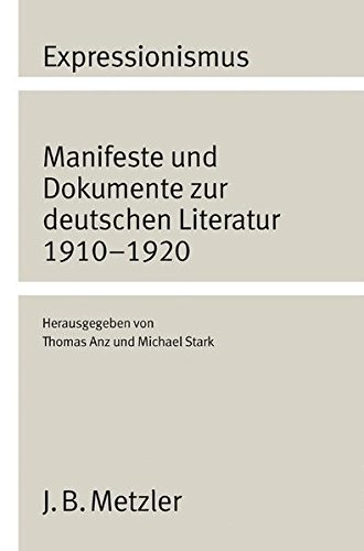 Expressionismus: Manifeste und Dokumente zur deutschen Literatur 1910 - 1920