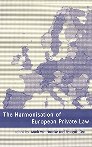 The Harmonisation of European Private Law (European Academy of Legal Theory Series., Band 2)