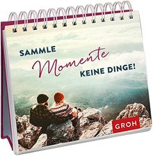 Sammle Momente, keine Dinge: Urlaub für den Schreibtisch