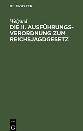 Die II. Ausführungsverordnung zum Reichsjagdgesetz: (Stand vom 10. Februar 1938)