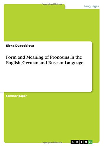 Form and Meaning of Pronouns in the English, German and Russian Language