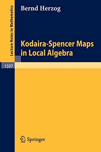Kodaira-Spencer Maps in Local Algebra (Lecture Notes in Mathematics, 1597, Band 1597)