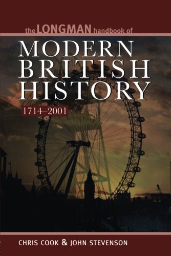 Longman Handbook to Modern British History 1714 - 2001 (The Longman Handbook Series)