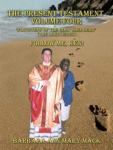 The Present Testament Volume Four Footsteps of the Good Shepherd (The Lord Jesus): Follow Me, Ken!