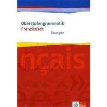 Oberstufengrammatik Französisch. Übungsheft