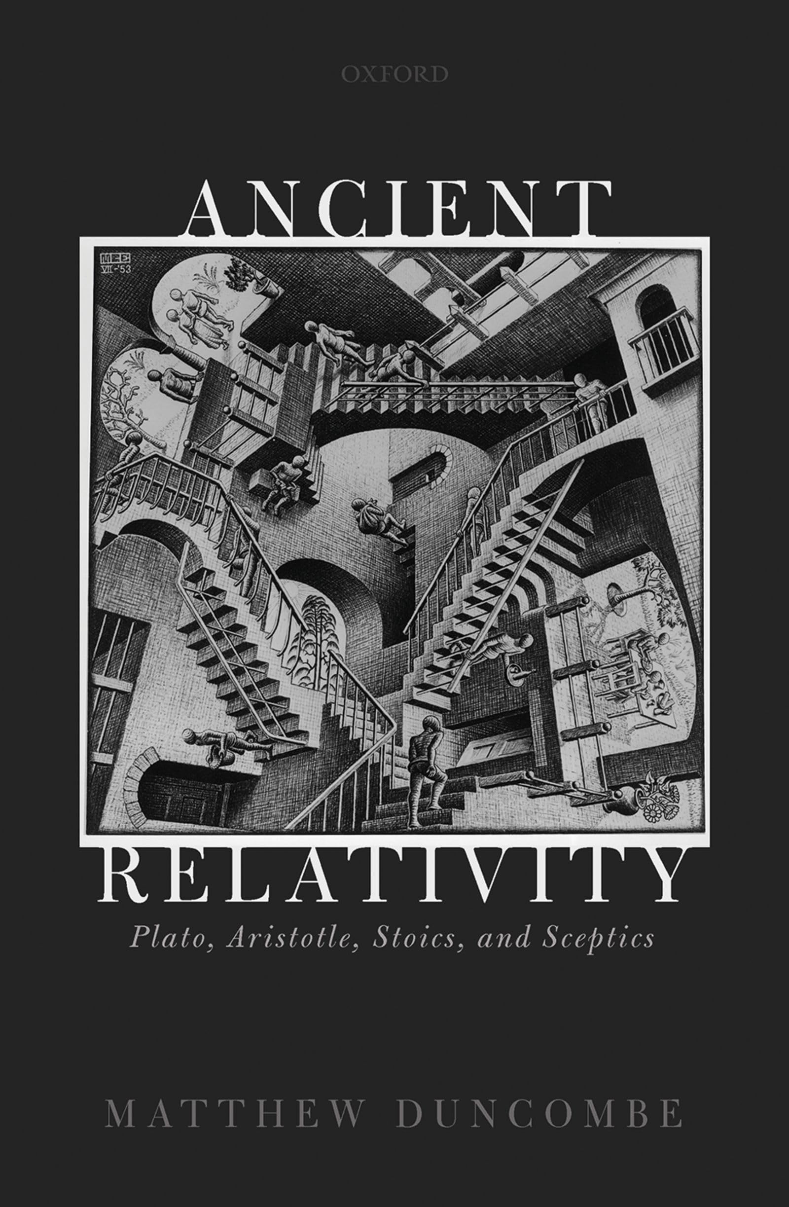 Matthew Duncombe Ancient Relativity, Plato, Aristotle, Stoics, And Sceptics