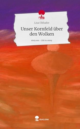 Unser Kornfeld über den Wolken. Life is a Story - story.one