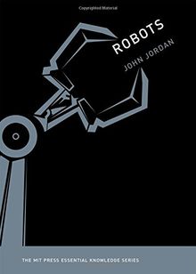 Robots (MIT Press Essential Knowledge)