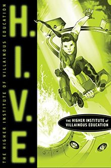 H.I.V.E.: Higher Institute of Villainous Education (Volume 1)