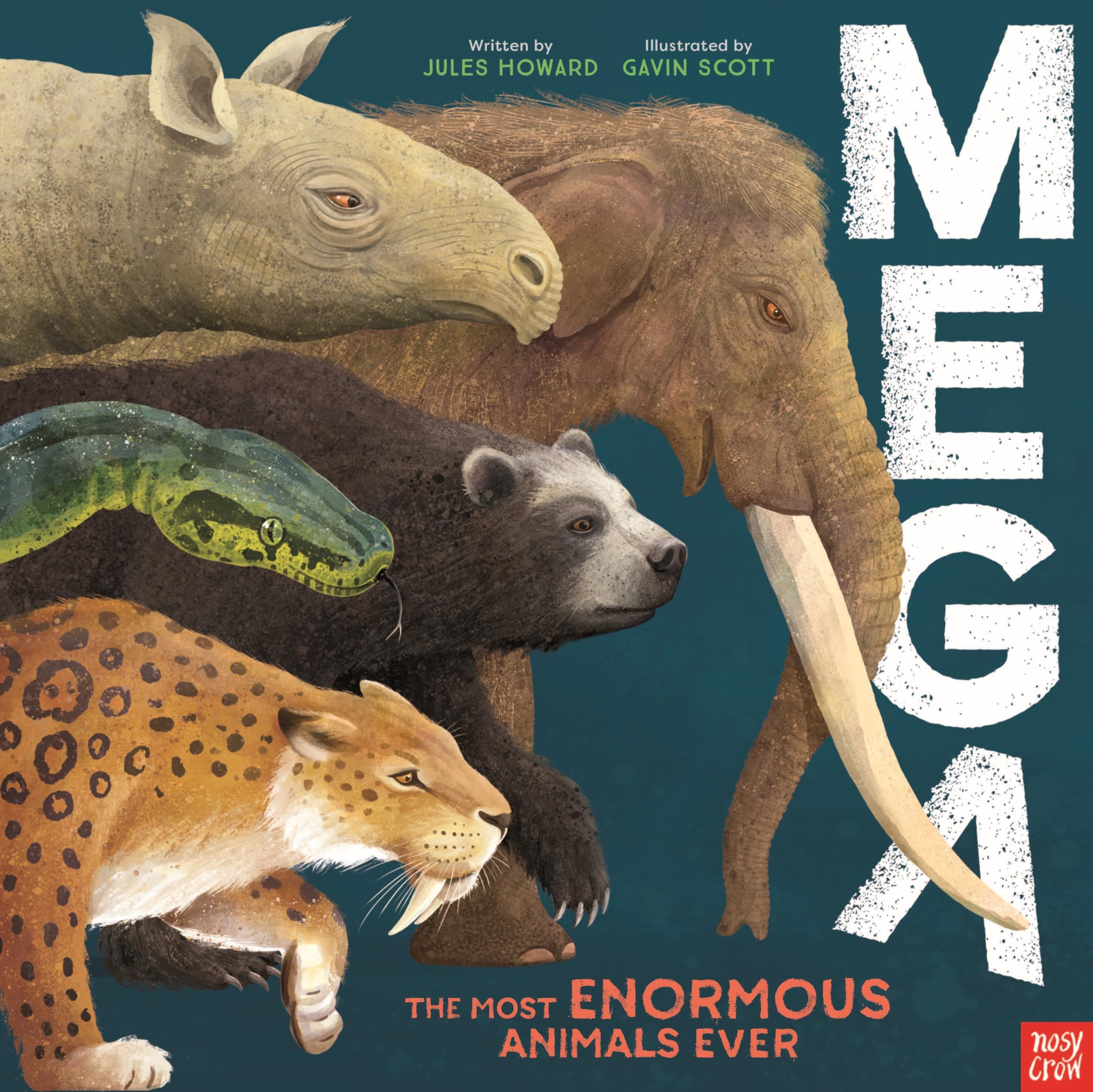 Howard, Jules: MEGA: The Most Enormous Animals Ever