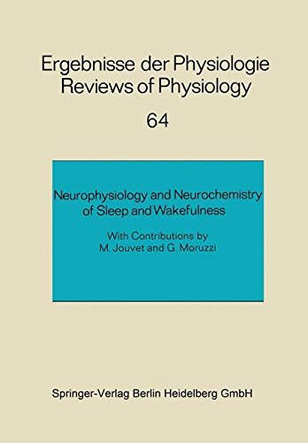 Neurophysiology and Neurochemistry of Sleep and Wakefulness (Ergebnisse der Physiologie, biologischen Chemie und experimentellen Pharmakologie)
