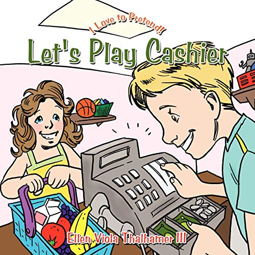 Let's Play Cashier: I Love to Pretend!