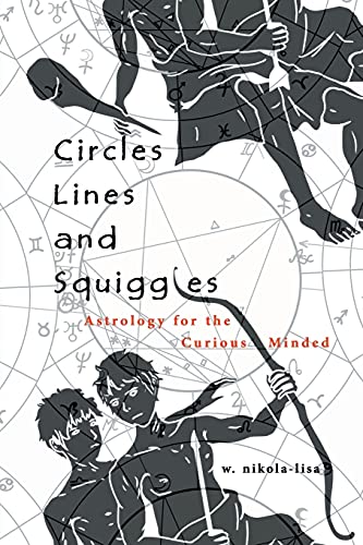 Circles, Lines, and Squiggles: Astrology for the Curious-Minded