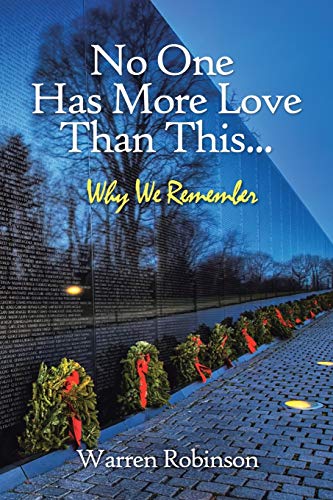 Warren Robinson No One Has More Love Than This..., Why We Remember