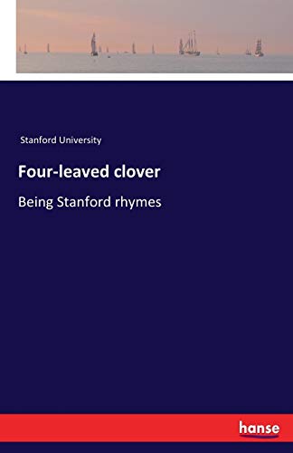 Four-leaved clover: Being Stanford rhymes