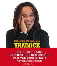 Dix ans de ma vie : Yannick Noah