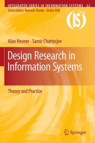 Design Research in Information Systems: Theory and Practice (Integrated Series in Information Systems)