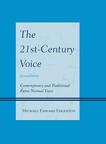 The 21st-Century Voice: Contemporary and Traditional Extra-Normal Voice, 2nd Edition