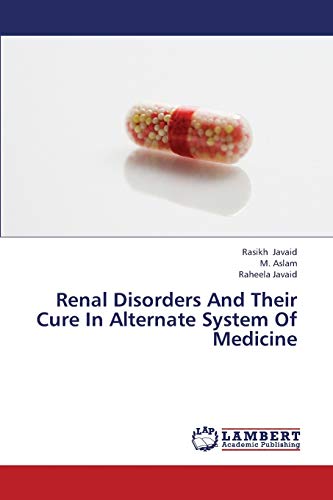 Renal Disorders And Their Cure In Alternate System Of Medicine