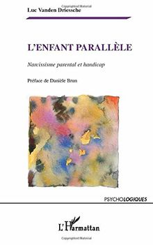 L'enfant parallèle : narcissisme parental et handicap