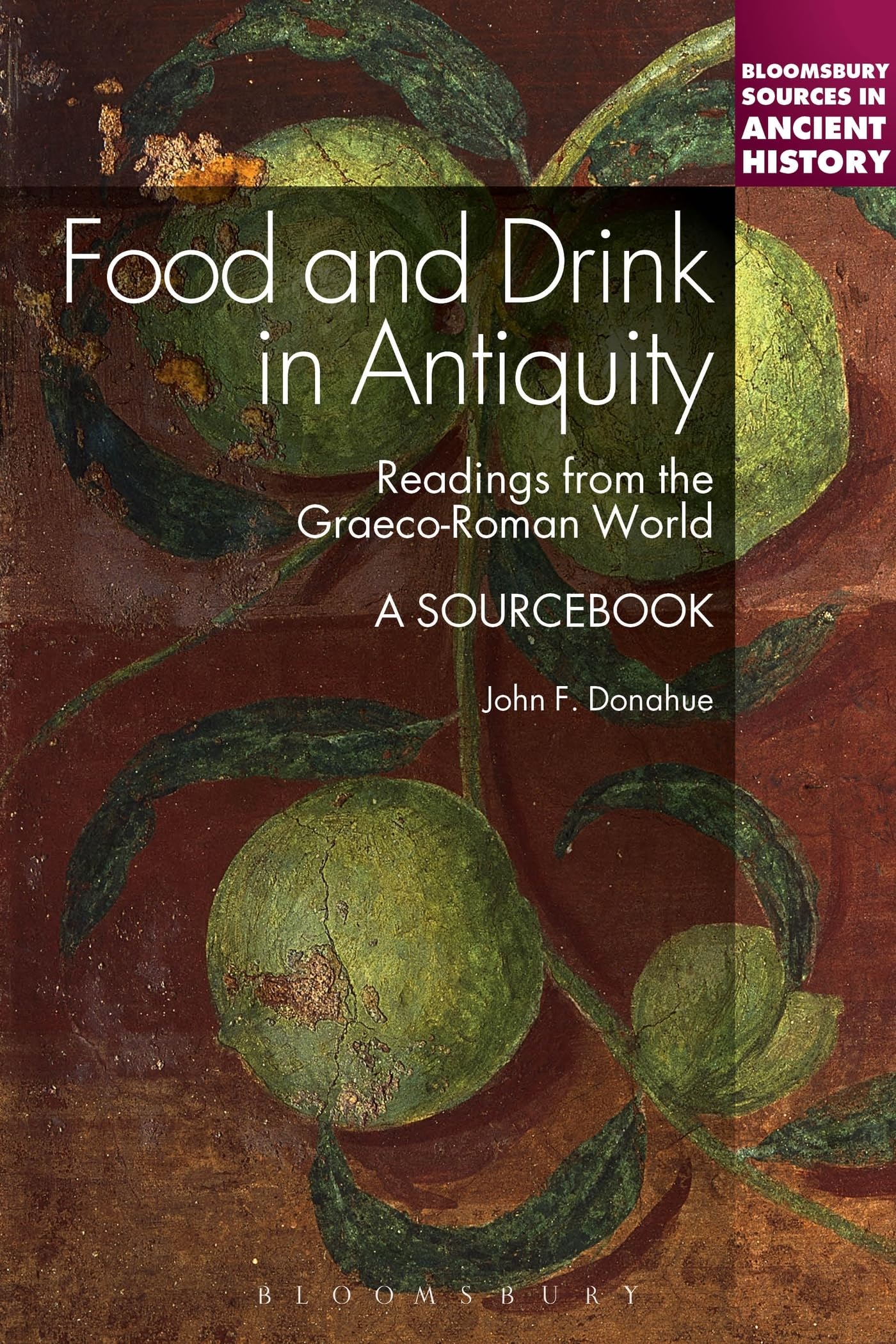 Food and Drink in Antiquity: A Sourcebook: Readings from the Graeco-Roman World (Bloomsbury Sources in Ancient History, Band 15)