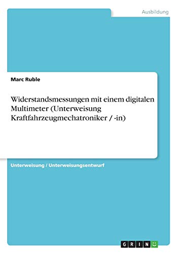 Widerstandsmessungen mit einem digitalen Multimeter (Unterweisung Kraftfahrzeugmechatroniker / -in)