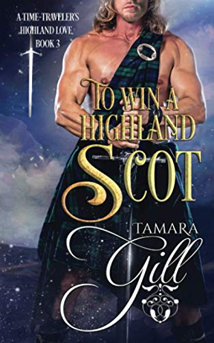 To Win a Highland Scot (A Time-Traveler's Highland Love, Band 3)