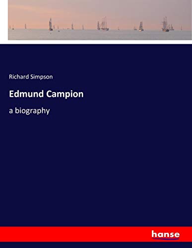 Edmund Campion: a biography