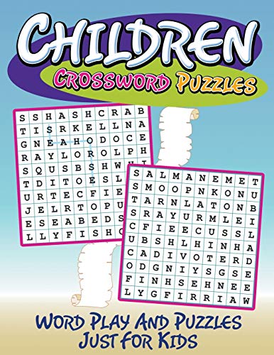 Children Crossword Puzzles: Word Play And Puzzles Just For Kids