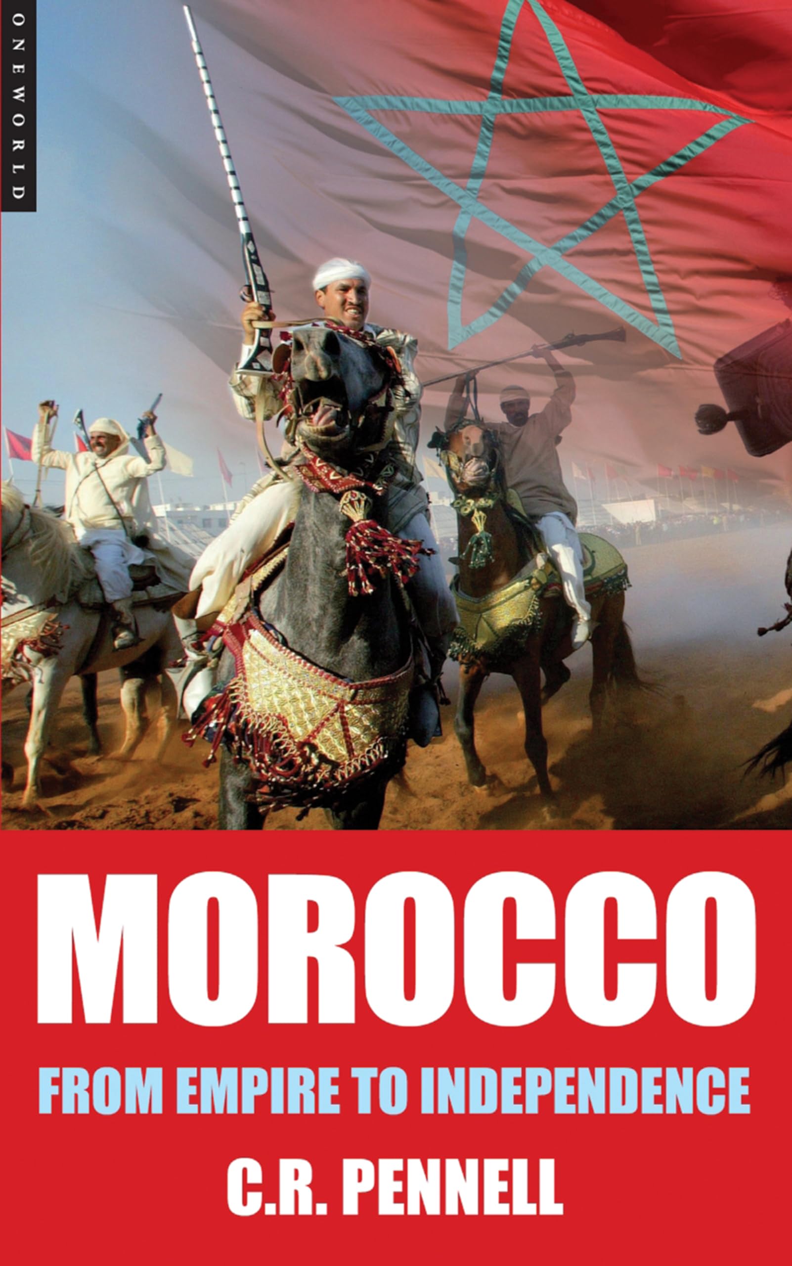 Pennell, C. R. Morocco, From Empire To Independence (Short Histories)